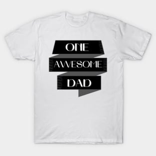 One Awesome Dad. Classic Dad Design. T-Shirt